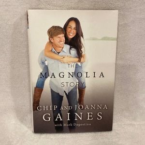 The Magnolia Story by Chip and Joanna Gaines